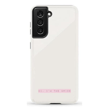 Hi, I'm the Bride | Bachelorette Case Phone Case Casetry Essential Galaxy S21